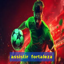 assistir fortaleza x flamengo multicanais